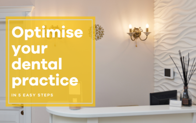 Optimise your dental practice in 5 easy steps